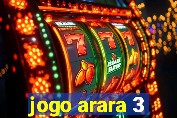 jogo arara 3